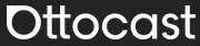 OTTOCAST